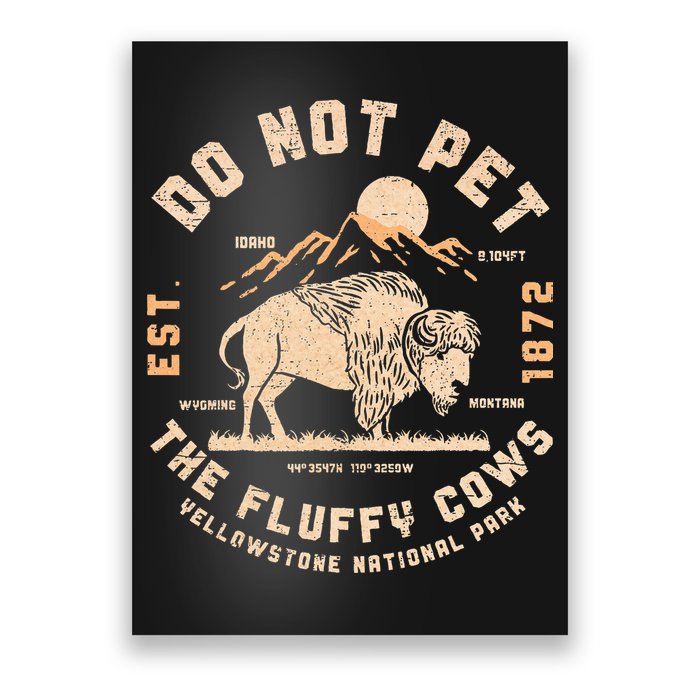 Do Not Pet The Fluffy Cows Bison Yellowstone National Park Poster