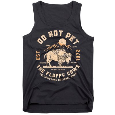 Do Not Pet The Fluffy Cows Bison Yellowstone National Park Tank Top