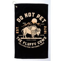 Do Not Pet The Fluffy Cows Bison Yellowstone National Park Golf Towel