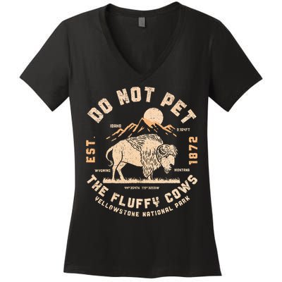 Do Not Pet The Fluffy Cows Bison Yellowstone National Park Women's V-Neck T-Shirt