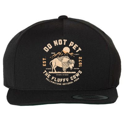 Do Not Pet The Fluffy Cows Bison Yellowstone National Park Wool Snapback Cap