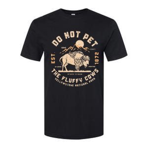 Do Not Pet The Fluffy Cows Bison Yellowstone National Park Softstyle CVC T-Shirt