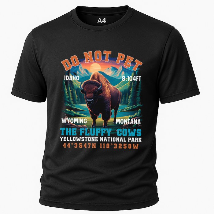 Do Not Pet The Fluffy Cows Bison Yellowstone National Park Cooling Performance Crew T-Shirt