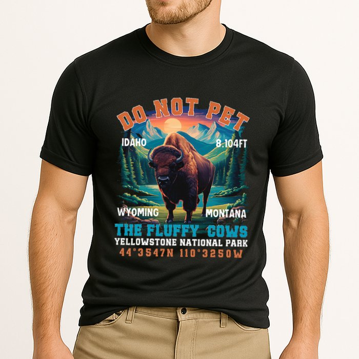 Do Not Pet The Fluffy Cows Bison Yellowstone National Park Cooling Performance Crew T-Shirt
