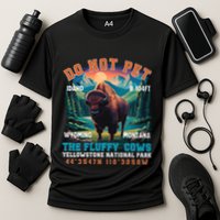 Do Not Pet The Fluffy Cows Bison Yellowstone National Park Cooling Performance Crew T-Shirt