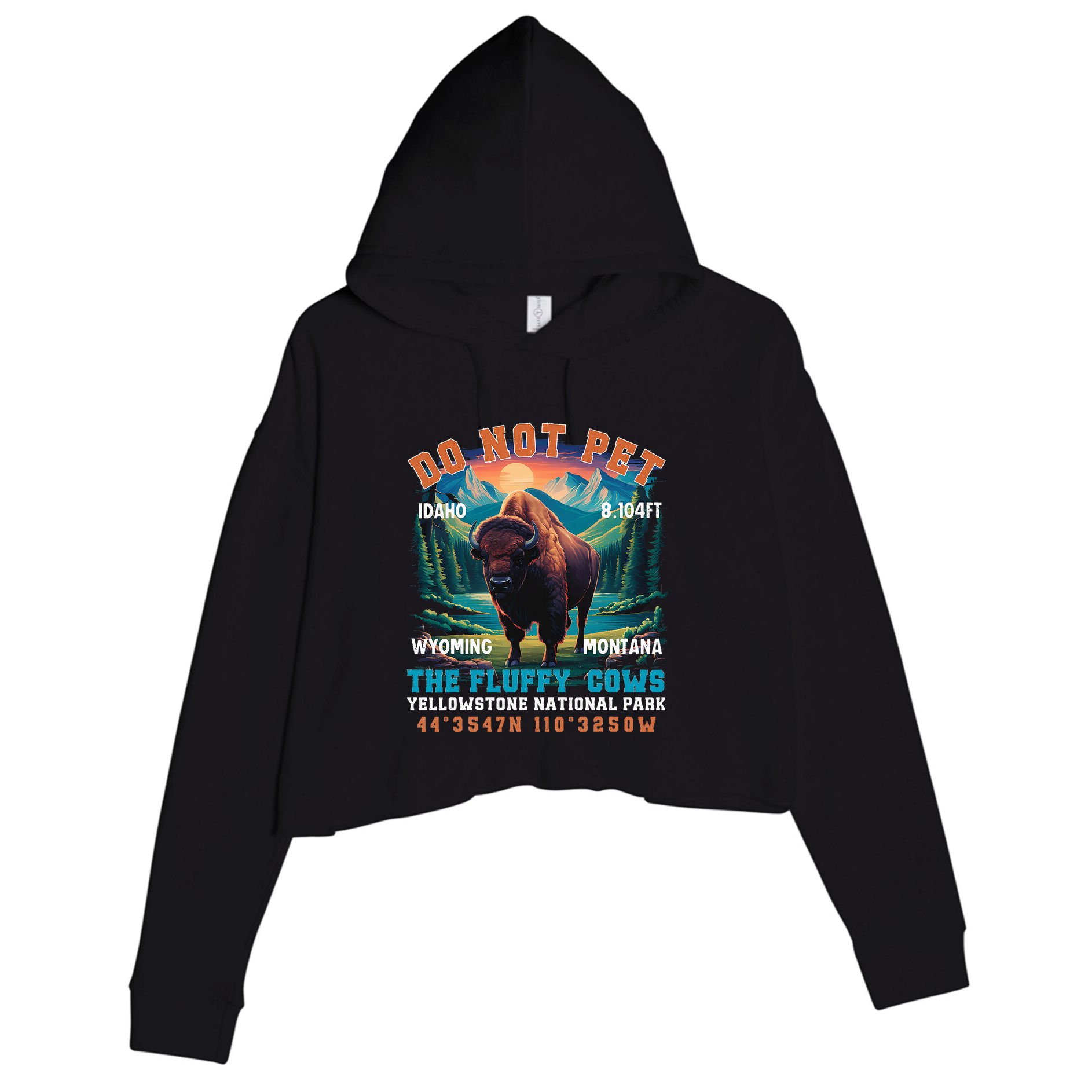 Do Not Pet The Fluffy Cows Bison Yellowstone National Park Crop Fleece Hoodie