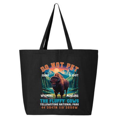 Do Not Pet The Fluffy Cows Bison Yellowstone National Park 25L Jumbo Tote