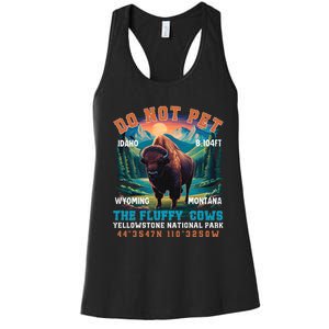 Do Not Pet The Fluffy Cows Bison Yellowstone National Park Women's Racerback Tank