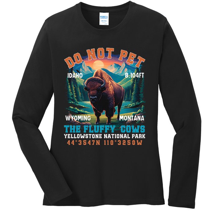 Do Not Pet The Fluffy Cows Bison Yellowstone National Park Ladies Long Sleeve Shirt