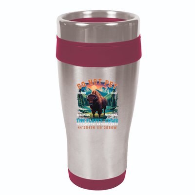 Do Not Pet The Fluffy Cows Bison Yellowstone National Park 16oz Travel Tumbler