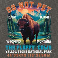 Do Not Pet The Fluffy Cows Bison Yellowstone National Park Cotton Canvas Backpack