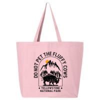 Do Not Pet The Fluffy Cows Yellowstone National Park 25L Jumbo Tote