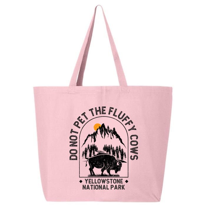 Do Not Pet The Fluffy Cows Yellowstone National Park 25L Jumbo Tote