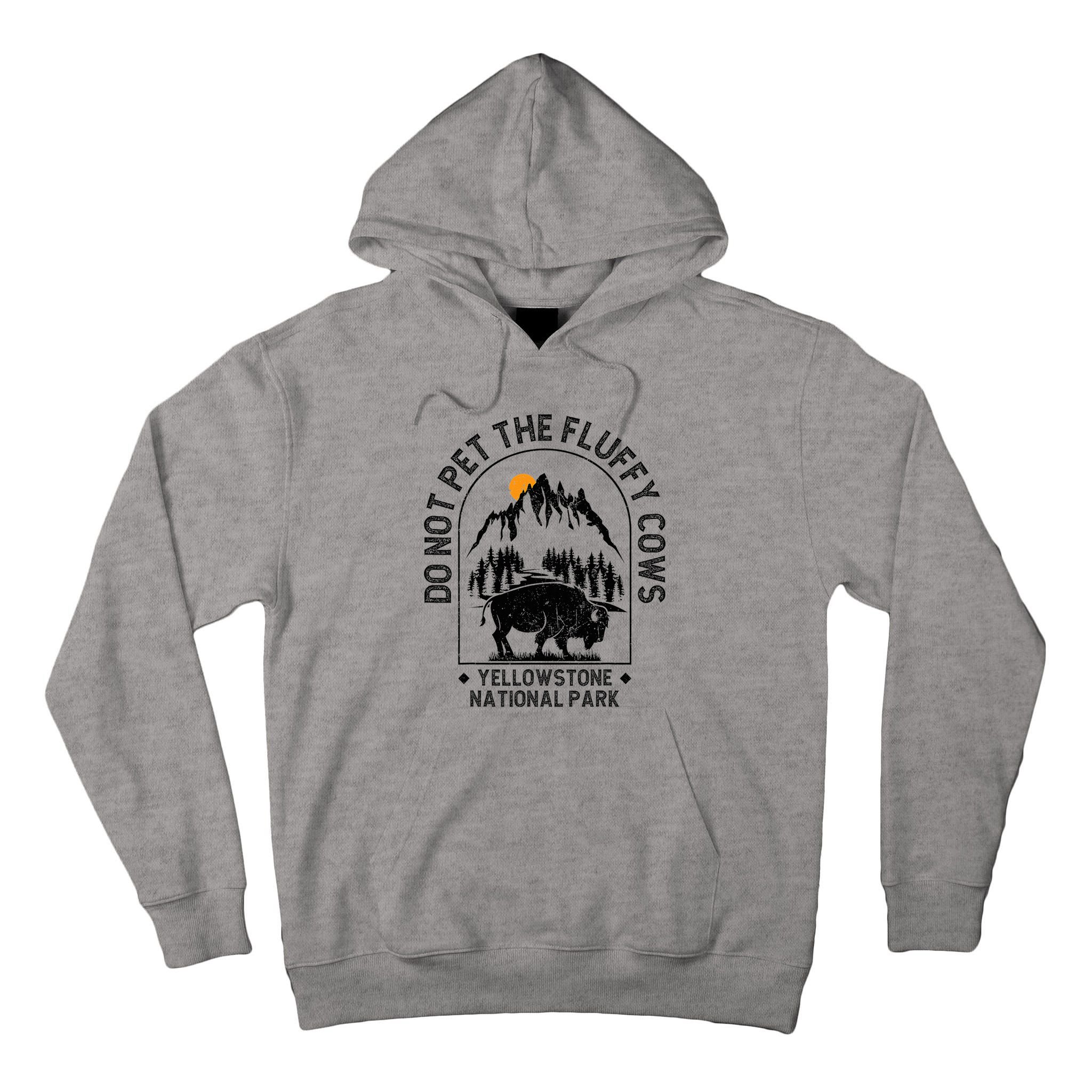 Do Not Pet The Fluffy Cows Yellowstone National Park Tall Hoodie