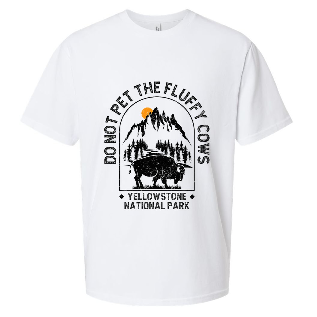 Do Not Pet The Fluffy Cows Yellowstone National Park Sueded Cloud Jersey T-Shirt