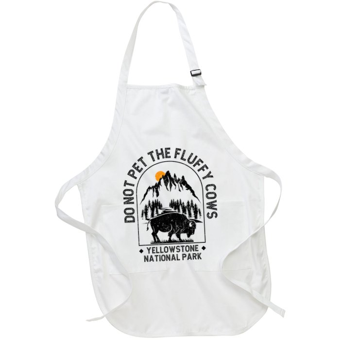 Do Not Pet The Fluffy Cows Yellowstone National Park Apron