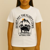 Do Not Pet The Fluffy Cows Yellowstone National Park T-Shirt