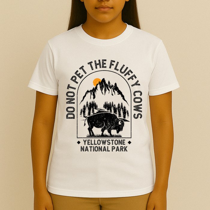 Do Not Pet The Fluffy Cows Yellowstone National Park T-Shirt