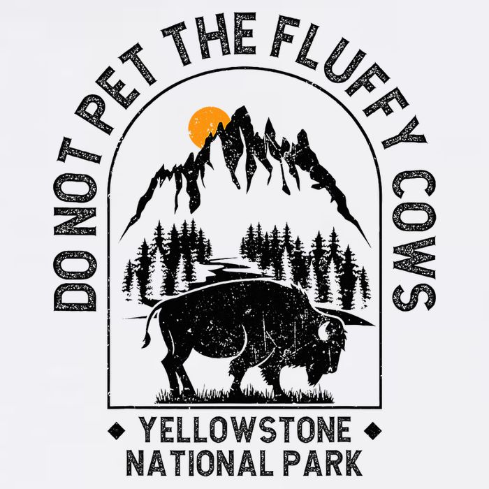 Do Not Pet The Fluffy Cows Yellowstone National Park T-Shirt