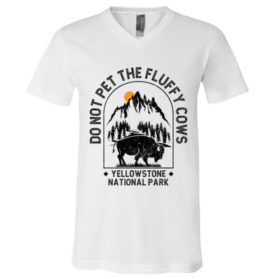 Do Not Pet The Fluffy Cows Yellowstone National Park V-Neck T-Shirt