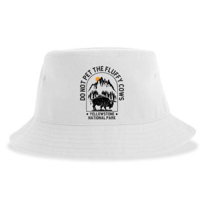 Do Not Pet The Fluffy Cows Yellowstone National Park Sustainable Bucket Hat