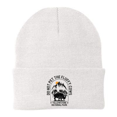 Do Not Pet The Fluffy Cows Yellowstone National Park Beanie