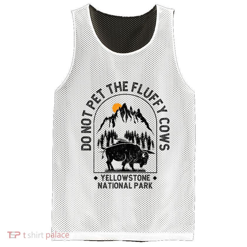 Do Not Pet The Fluffy Cows Yellowstone National Park Mesh Reversible Basketball Jersey Tank