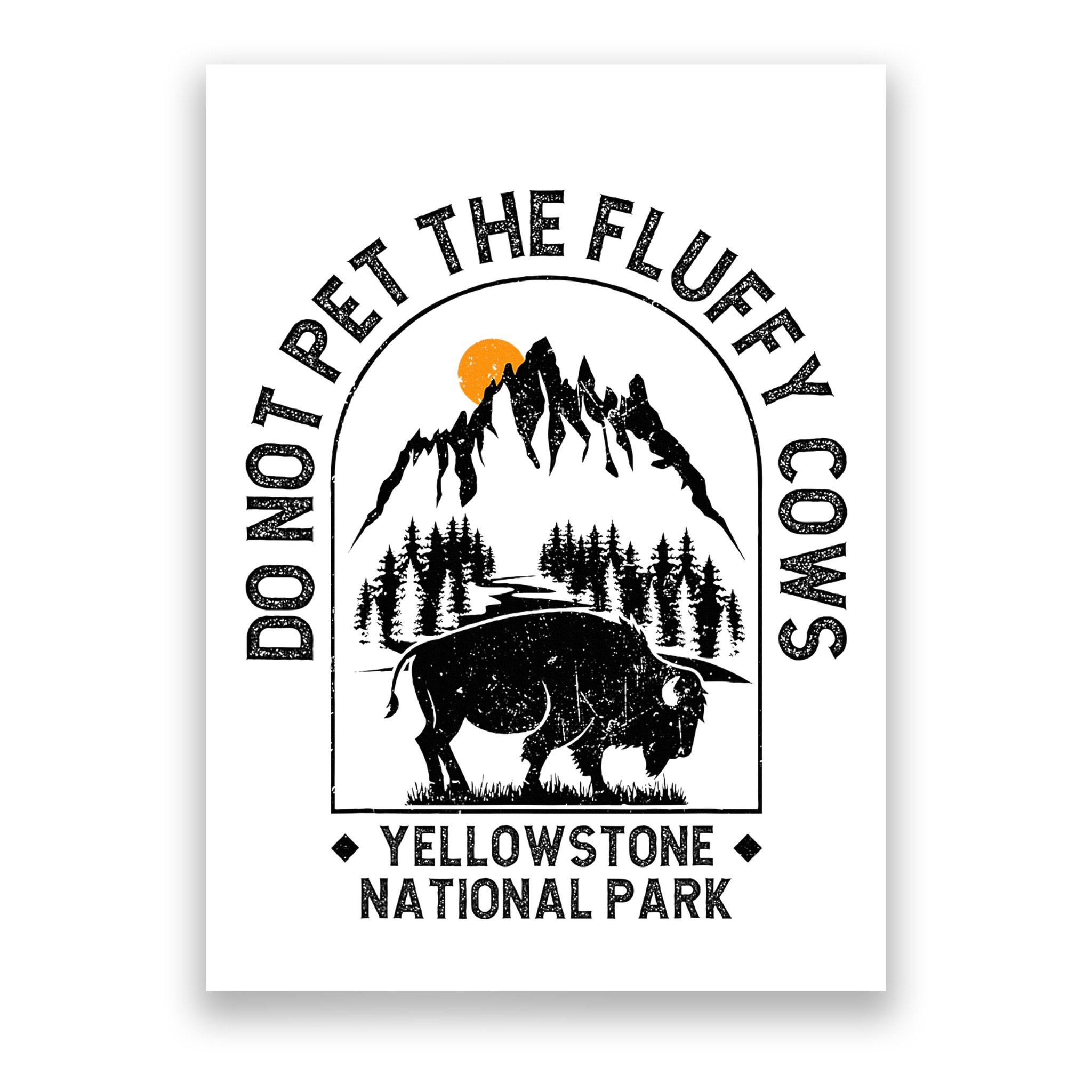 Do Not Pet The Fluffy Cows Yellowstone National Park Poster