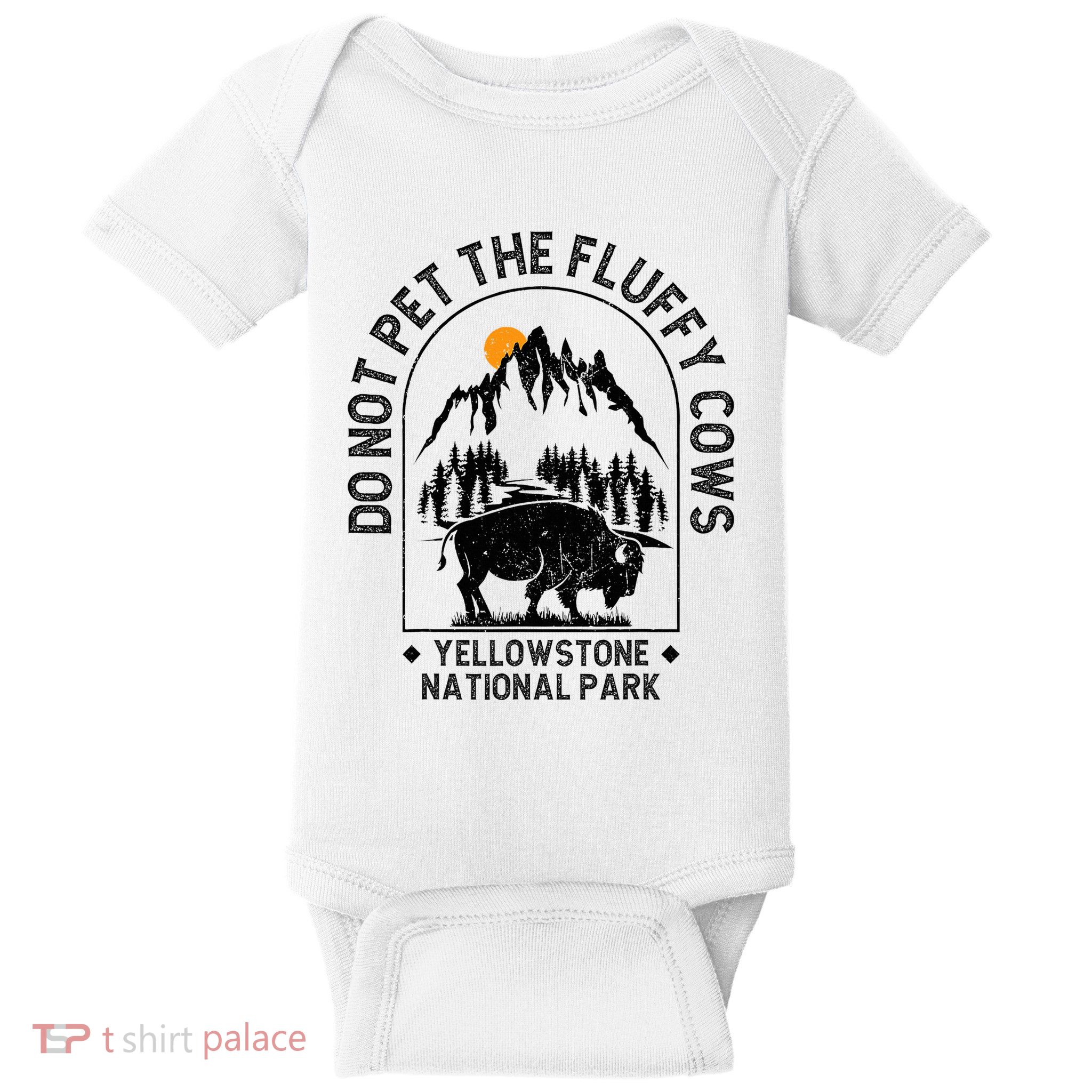 Do Not Pet The Fluffy Cows Yellowstone National Park Baby Bodysuit