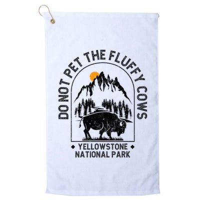 Do Not Pet The Fluffy Cows Yellowstone National Park Golf Towel