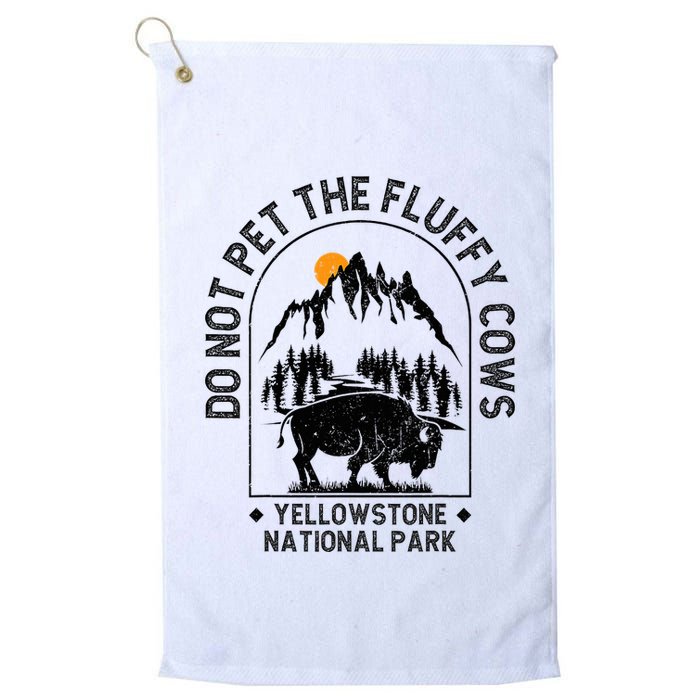 Do Not Pet The Fluffy Cows Yellowstone National Park Golf Towel