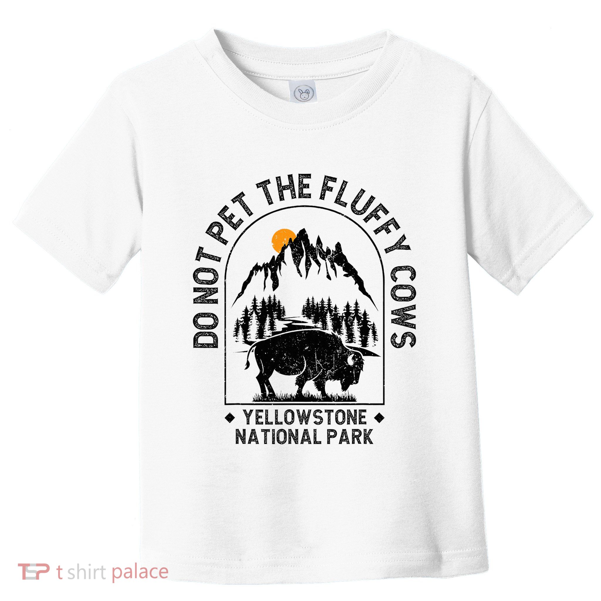 Do Not Pet The Fluffy Cows Yellowstone National Park Toddler T-Shirt