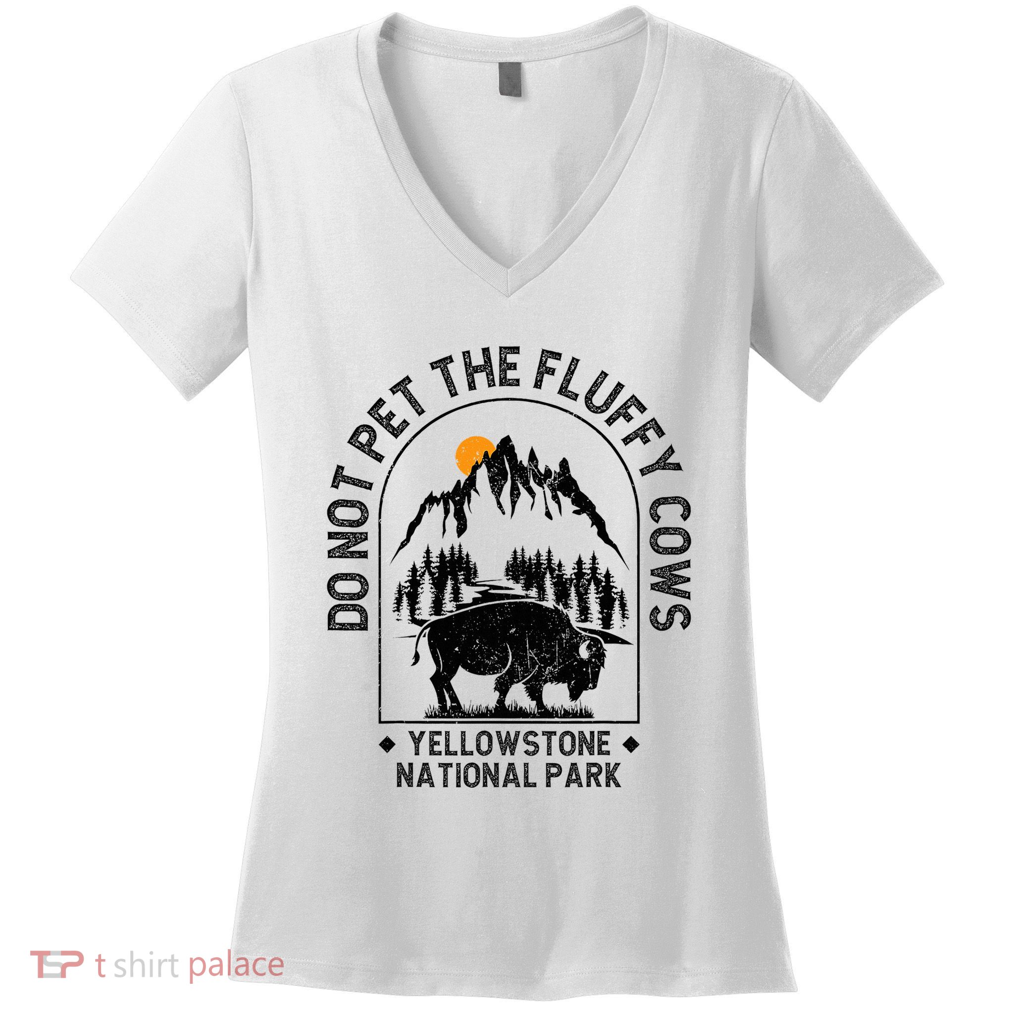 Do Not Pet The Fluffy Cows Yellowstone National Park Women's V-Neck T-Shirt