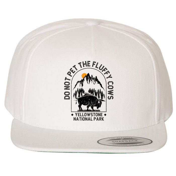 Do Not Pet The Fluffy Cows Yellowstone National Park Wool Snapback Cap