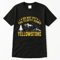 Do Not Pet The Fluffy Cows Buffalo & Bison Yellowstone Park Tall T-Shirt