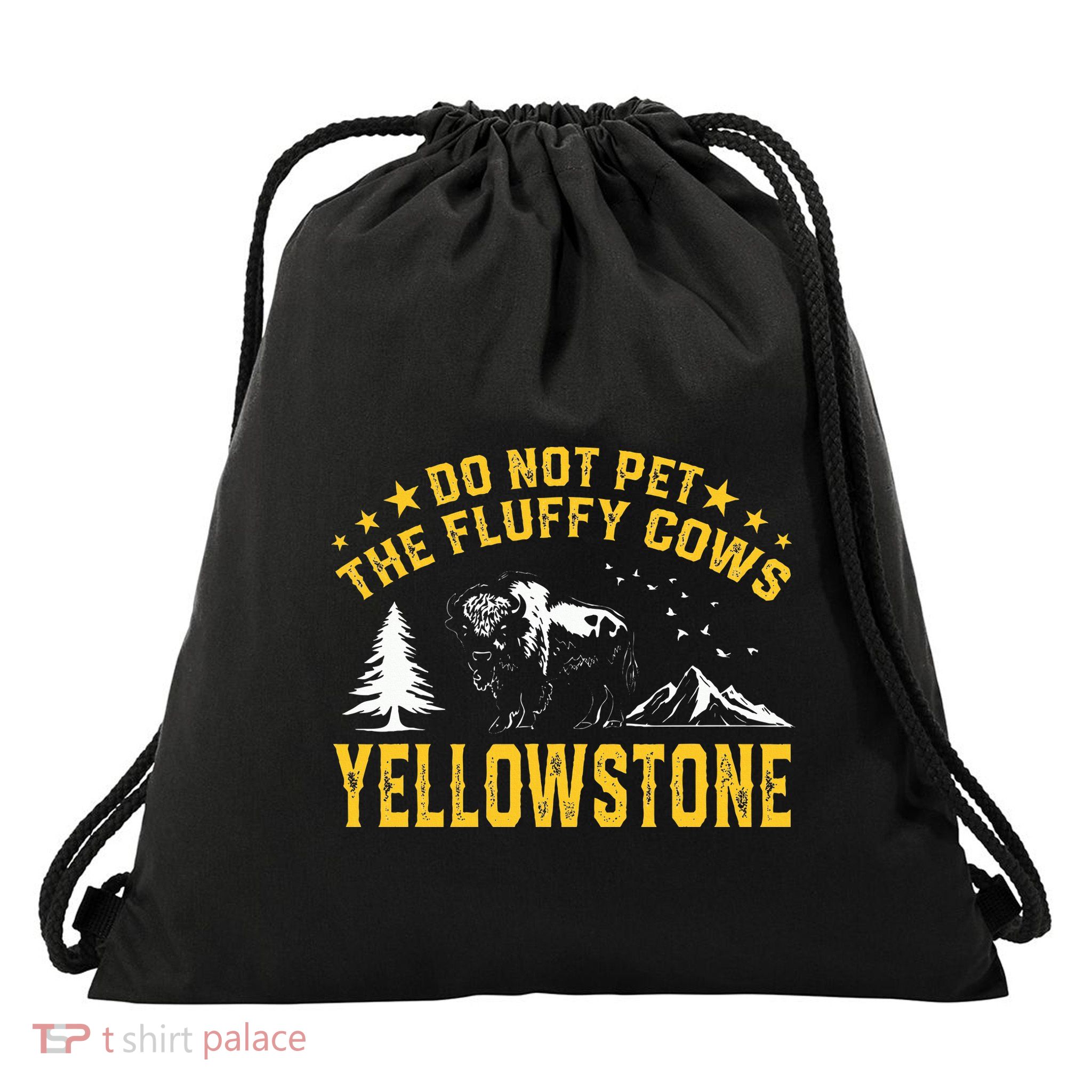 Do Not Pet The Fluffy Cows Buffalo & Bison Yellowstone Park Drawstring Bag