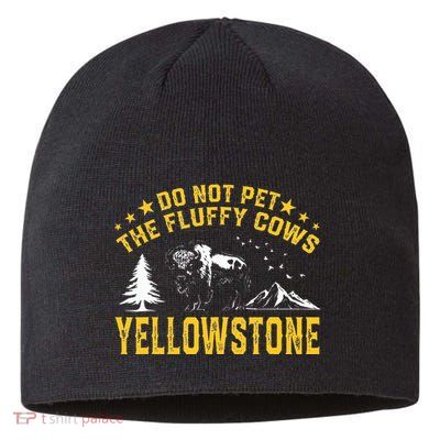 Do Not Pet The Fluffy Cows Buffalo & Bison Yellowstone Park Sustainable Beanie