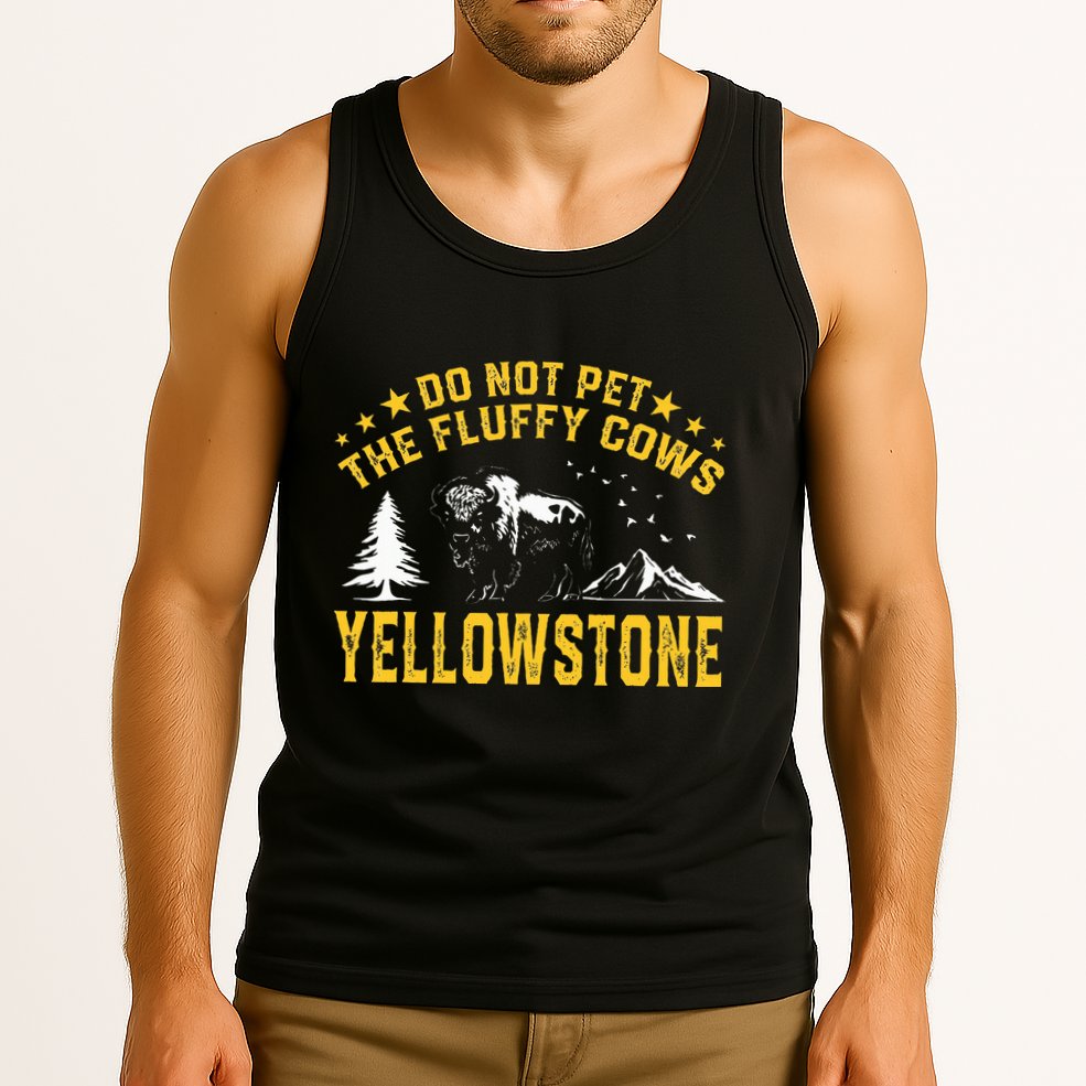 Do Not Pet The Fluffy Cows Buffalo & Bison Yellowstone Park Tank Top