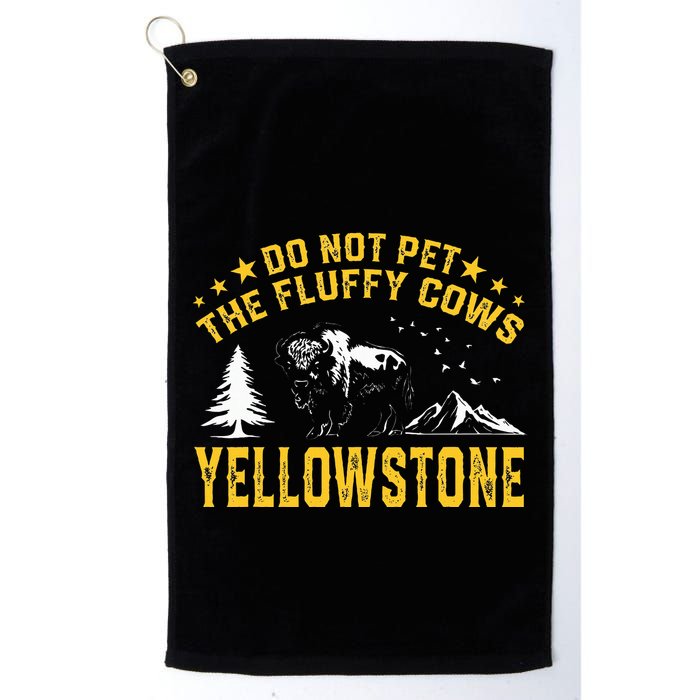 Do Not Pet The Fluffy Cows Buffalo & Bison Yellowstone Park Golf Towel
