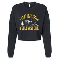 Do Not Pet The Fluffy Cows Buffalo & Bison Yellowstone Park Cropped Pullover Crew