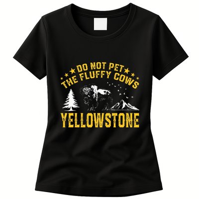 Do Not Pet The Fluffy Cows Buffalo & Bison Yellowstone Park Womens T-Shirt