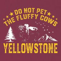 Do Not Pet The Fluffy Cows Buffalo & Bison Yellowstone Park 16oz Travel Tumbler