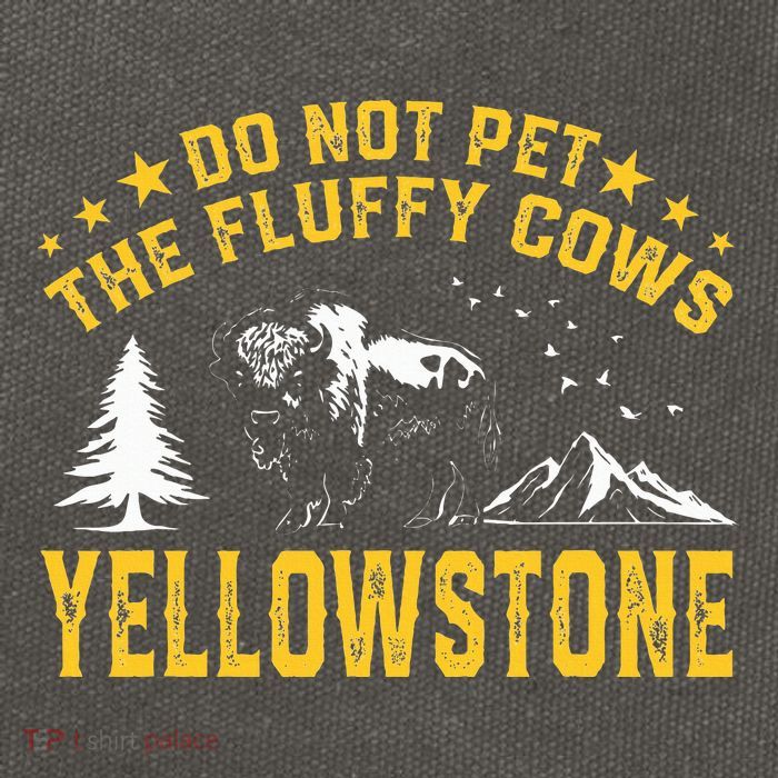 Do Not Pet The Fluffy Cows Buffalo & Bison Yellowstone Park Cotton Canvas Backpack