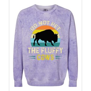 Do Not Pet the Fluffy Cows Funny Bison Yellowstone Park Colorblast Crewneck Sweatshirt