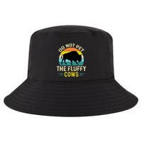 Do Not Pet the Fluffy Cows Funny Bison Yellowstone Park Cool Comfort Performance Bucket Hat