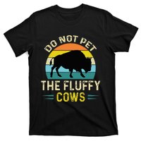 Do Not Pet the Fluffy Cows Funny Bison Yellowstone Park T-Shirt