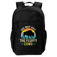 Do Not Pet the Fluffy Cows Funny Bison Yellowstone Park Backpack