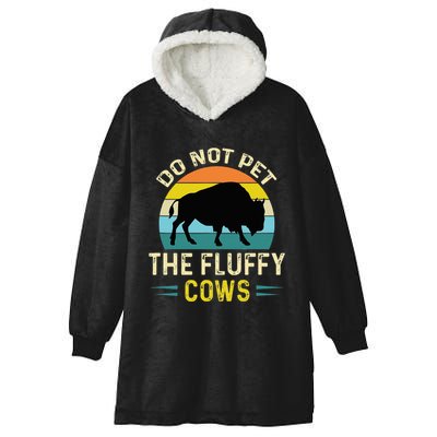 Do Not Pet the Fluffy Cows Funny Bison Yellowstone Park Hooded Wearable Blanket