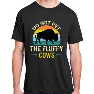 Do Not Pet the Fluffy Cows Funny Bison Yellowstone Park Adult ChromaSoft Performance T-Shirt