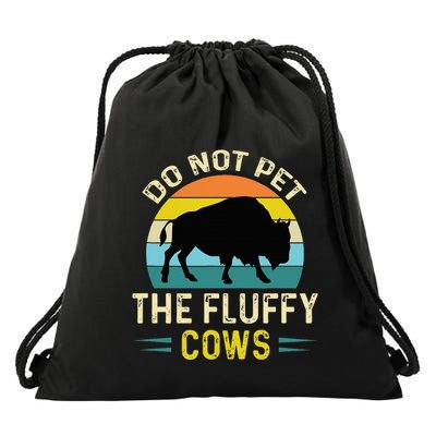 Do Not Pet the Fluffy Cows Funny Bison Yellowstone Park Drawstring Bag